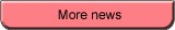 More news